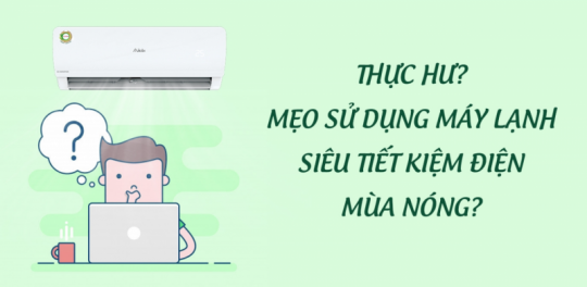 Hướng dẫn sử dụng máy lạnh tiết kiệm điện trong mùa nắng nóng